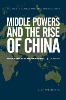 Middle Powers and the Rise of China, Paperback / softback Book Middle Powers and the Rise of China, Paperback / softback Book