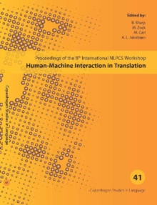 Human-Machine Interaction in Translation : Proceedings of the 8th International NLPCS Workshop, Paperback / softback Book Human-Machine Interaction in Translation : Proceedings of the 8th International NLPCS Workshop, Paperback / softback Book