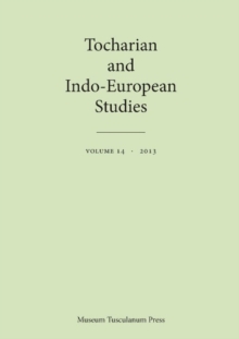 Tocharian and Indo-European Studies Volume 14, Paperback / softback Book Tocharian and Indo-European Studies Volume 14, Paperback / softback Book