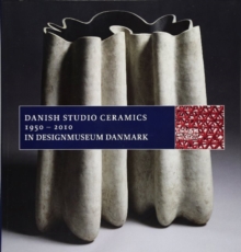 Danish Studio Ceramics 1950 - 2010