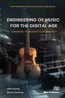 Engineering of Music for the Digital Age : Creativity in Musical Composition