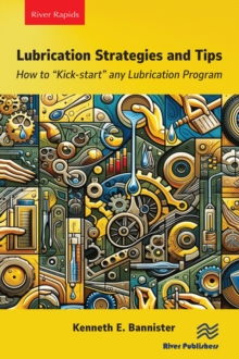 Lubrication Strategies and Tips : How to Kick-start any Lubrication Program