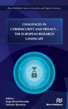 Challenges in Cybersecurity and Privacy : the European Research Landscape, Hardback Book Challenges in Cybersecurity and Privacy : the European Research Landscape, Hardback Book