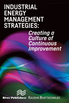 Industrial Energy Management Strategies : Creating a Culture of Continuous Improvement