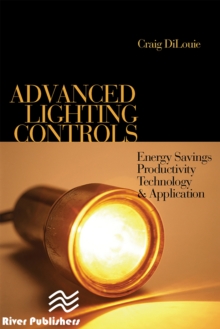 Advanced Lighting Controls : Energy Savings, Productivity, Technology and Applications