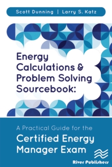 Energy Calculations and Problem Solving Sourcebook : A Practical Guide for the Certified Energy Manager Exam