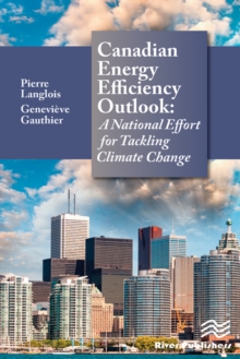 Canadian Energy Efficiency Outlook : A National Effort for Tackling Climate Change