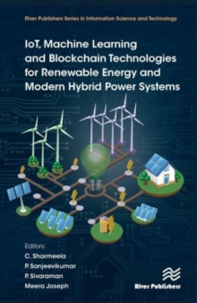 IoT, Machine Learning and Blockchain Technologies for Renewable Energy and Modern Hybrid Power Systems