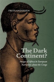 Dark Continent? : Images of Africa in European Narratives About the Congo