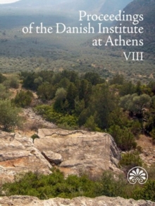 Proceedings of the Danish Institute at Athens, Paperback / softback Book Proceedings of the Danish Institute at Athens, Paperback / softback Book