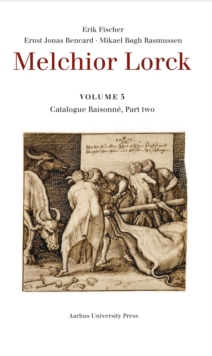 Melchior Lorck : Volume 5: Catalogue Raisonne, Part two