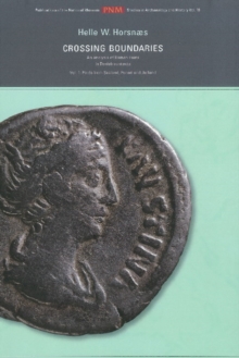 Crossing Boundaries : An Analysis of Roman Coins in Danish Contexts -- Volume I: Finds from Sealand, Funen & Jutland