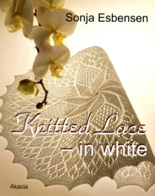 Knitted Lace - In White, Paperback Book Knitted Lace - In White, Paperback Book