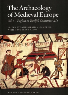Archaeology of Medieval Europe : Volume 1: Eighth to Twelfth Centuries AD, Paperback Book Archaeology of Medieval Europe : Volume 1: Eighth to Twelfth Centuries AD, Paperback Book