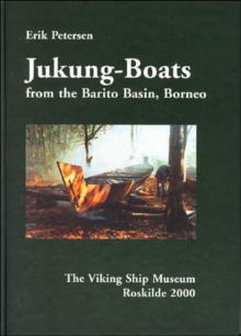 Jukung-Boats from the Barito Basin, Borneo, Hardback Book Jukung-Boats from the Barito Basin, Borneo, Hardback Book