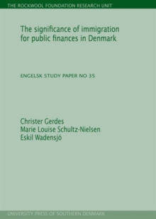 Significance of Immigration for Public Finances in Denmark : Study Paper No. 35, Paperback / softback Book Significance of Immigration for Public Finances in Denmark : Study Paper No. 35, Paperback / softback Book