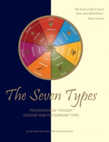 The Seven Types : Psychosynthesis Typology; Discover your Five Dominant Types