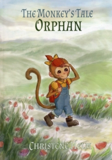 The The Monkey's Tale: Orphan : Book 1, Paperback / softback Book The The Monkey's Tale: Orphan : Book 1, Paperback / softback Book