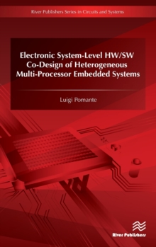 Electronic System-Level HW/SW Co-Design of Heterogeneous Multi-Processor Embedded Systems, Hardback Book Electronic System-Level HW/SW Co-Design of Heterogeneous Multi-Processor Embedded Systems, Hardback Book