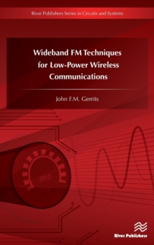 Wideband FM Techniques for Low-Power Wireless Communications, Hardback Book Wideband FM Techniques for Low-Power Wireless Communications, Hardback Book