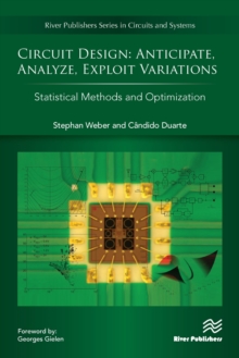 Circuit Design - Anticipate, Analyze, Exploit Variations : Statistical Methods and Optimization