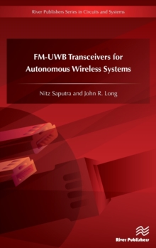 FM-UWB Transceivers for Autonomous Wireless Systems, Hardback Book FM-UWB Transceivers for Autonomous Wireless Systems, Hardback Book