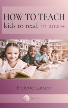 How to Teach Kids to Read in 2020+ - Working In Changing Times With Challenged Children