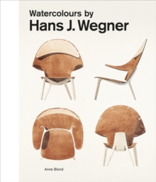 Watercolours by Hans J. Wegner : The artistic dimensions in his work