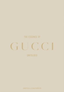 Helmin & Sorgenfri The Essence Of Gucci , Unfolded