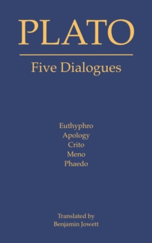 Five Dialogues : Euthyphro, Apology, Crito, Meno, Phaedo