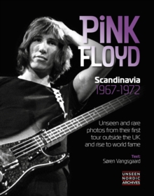 Pink Floyd : Scandinavia 1967 - 1972, Hardback Book Pink Floyd : Scandinavia 1967 - 1972, Hardback Book