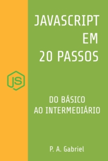 JavaScript em 20 Passos : Aprenda a Programar em JavaScript de Forma Facil e Rapida