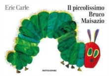 Eric Carle - Italian : Il piccolissimo bruco maisazio