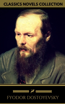 Fyodor Dostoyevsky: The complete Novels (Golden Deer Classics)