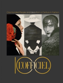 LOfficiel 100 : One Hundred People and Ideas from a Century in Fashion