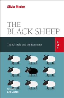 The Black Sheep : Today's Italy and the Eurozone, Paperback / softback Book The Black Sheep : Today's Italy and the Eurozone, Paperback / softback Book