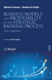 Business Model and Profitability in the Banking Strategic Process : Focus on Digitalization