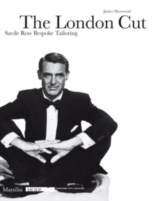 The London Cut : Savile Row Bespoke Tailoring, Paperback Book The London Cut : Savile Row Bespoke Tailoring, Paperback Book