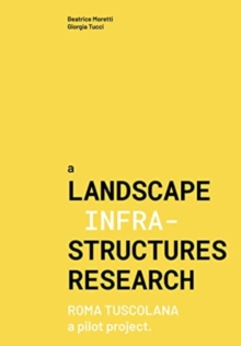 A Landascape Infrastructures Research : Roma Tuscolana Pilot Project