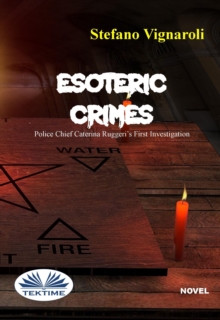 Esoteric Crimes : Police Chief Caterina Ruggeri's First Investigation