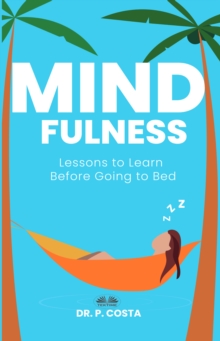 Mindfulness : Lessons to Learn Before Going to Bed