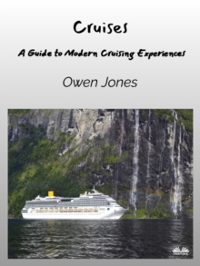 Cruises : A Guide To Modern Cruising Experiences