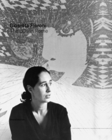 Giosetta Fioroni : The 60s in Rome, Hardback Book Giosetta Fioroni : The 60s in Rome, Hardback Book