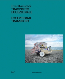 Eva Marisaldi : Exceptional Transport, Hardback Book Eva Marisaldi : Exceptional Transport, Hardback Book