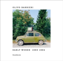 Olivo Barbieri : Early Works 1980-1984