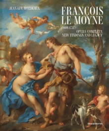 Francois Le Moyne : (1688-1737) Opera completa. New Findings And Legacy