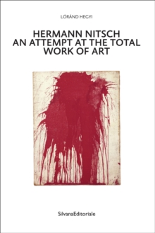 Hermann Nitsch : An Attempt at the Total Work of Art