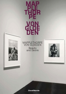 Mapplethorpe/Von Gloeden : Beauty and Desire
