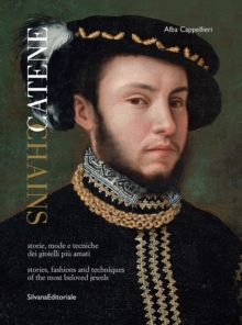 Chains : Stories, fashions and techniques of the most beloved jewels