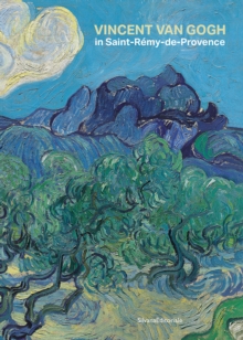 Vincent van Gogh : in Saint-Remy-de-Provence